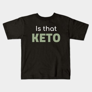 Is That Keto Kids T-Shirt